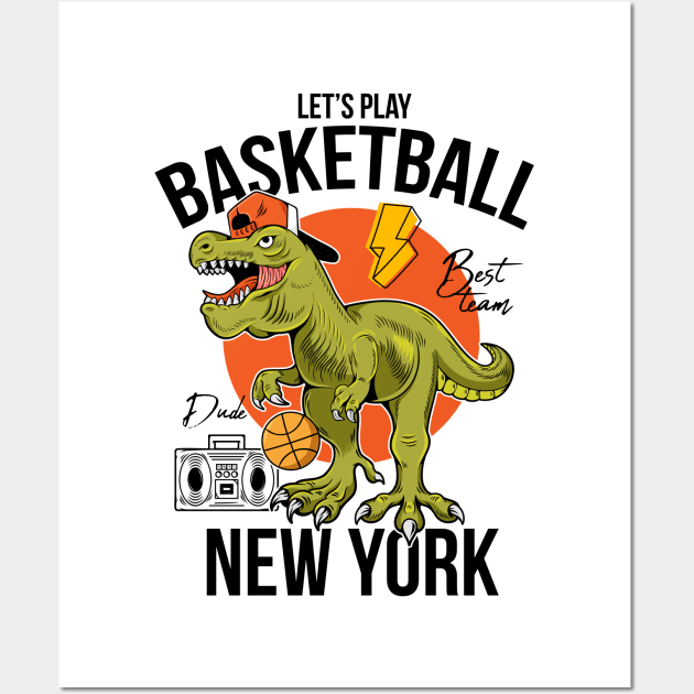 let s play basketball t rex New York Wall Art by Mako Design 